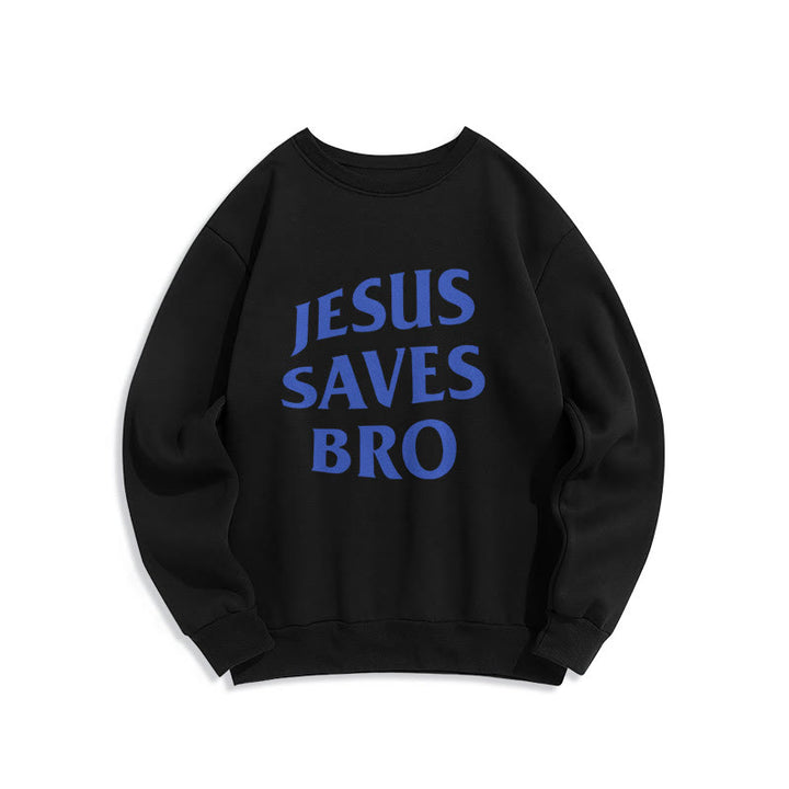 Quotation Style Jesus Saves Bro Proud Faith Fleece Lined Polyester Sweatshirt