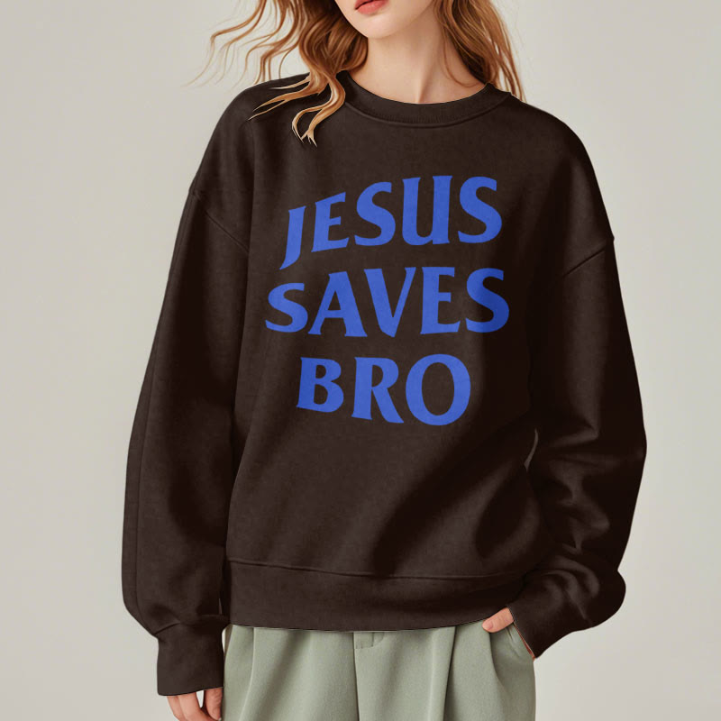 Quotation Style Jesus Saves Bro Proud Faith Fleece Lined Polyester Sweatshirt