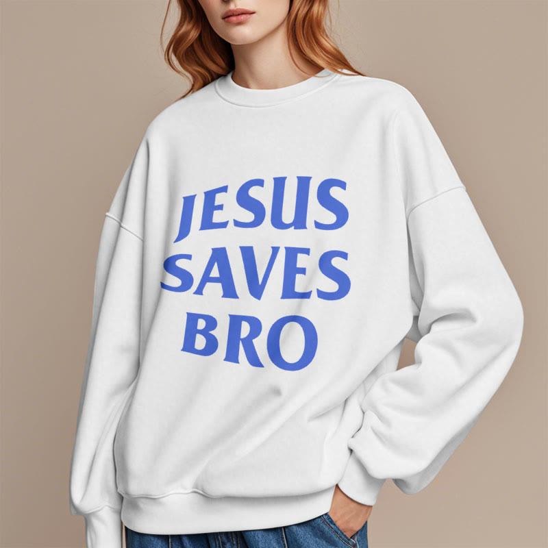 Quotation Style Jesus Saves Bro Proud Faith Fleece Lined Polyester Sweatshirt