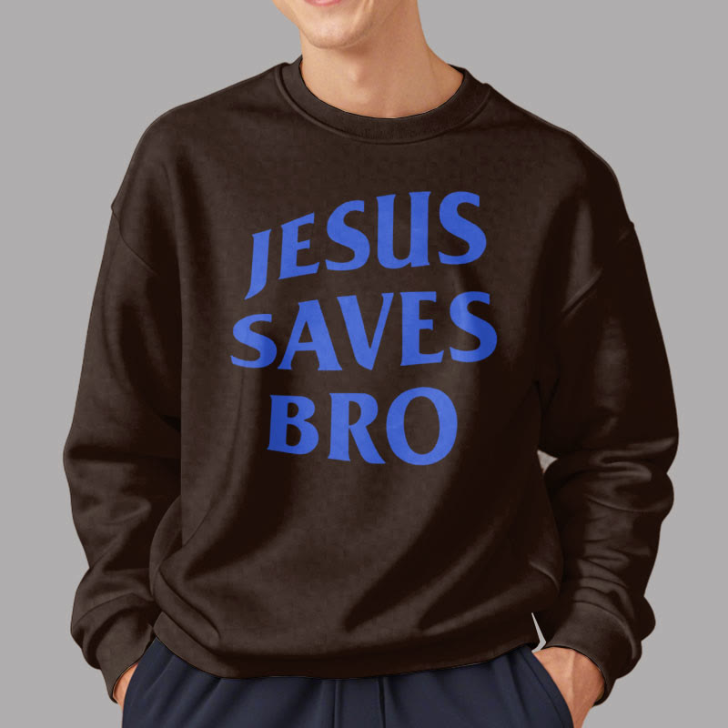 Quotation Style Jesus Saves Bro Proud Faith Fleece Lined Polyester Sweatshirt