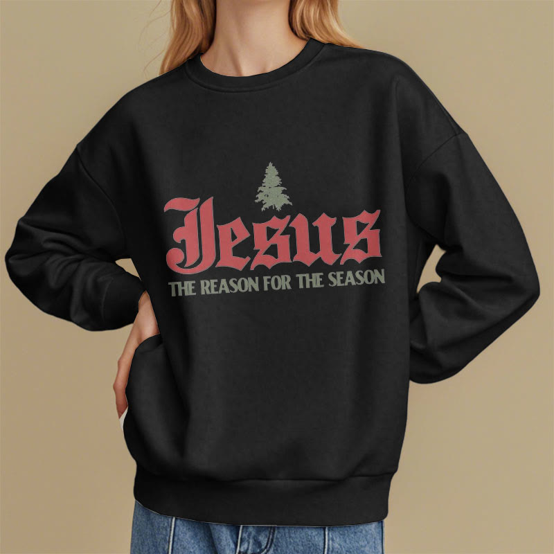 Quotation Style Jesus The Reason for the Season Fleece Lined Polyester Sweatshirt