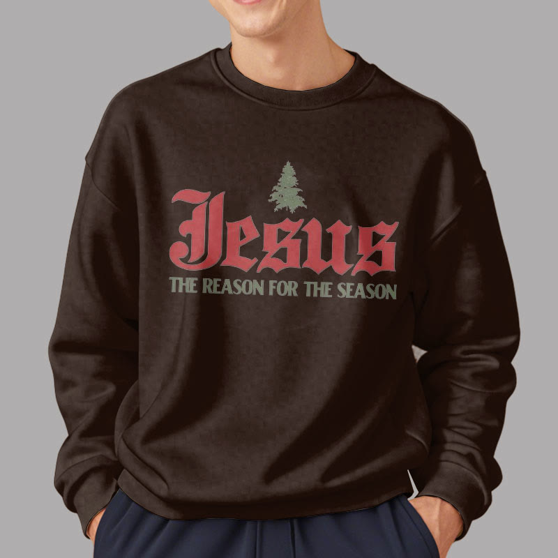 Quotation Style Jesus The Reason for the Season Fleece Lined Polyester Sweatshirt