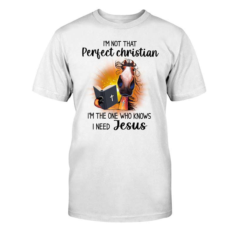 Christianartworkshop I'm Not That Perfect Christian, I Need Jesus Classic T-Shirt