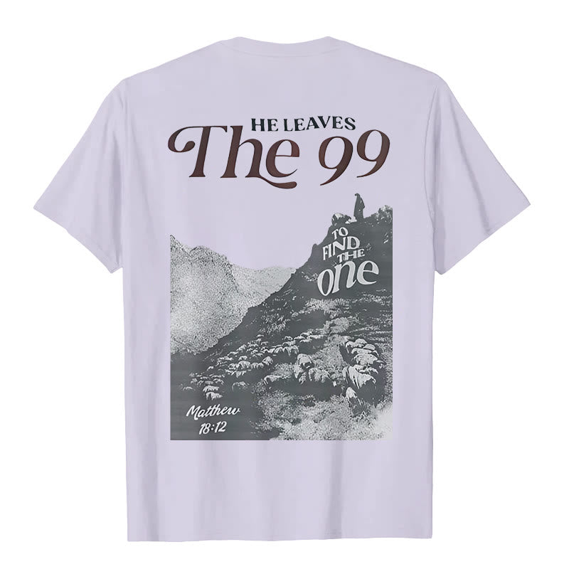 Christianartworkshop He Leaves the 99 to Find the One T-shirt