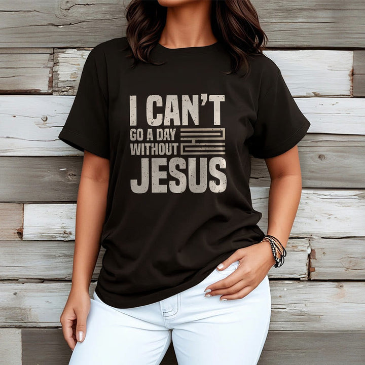 Christianartworkshop Quotation Style I Can't Go a Day Without Jesus Statement Short Sleeve T-shirt - image 2