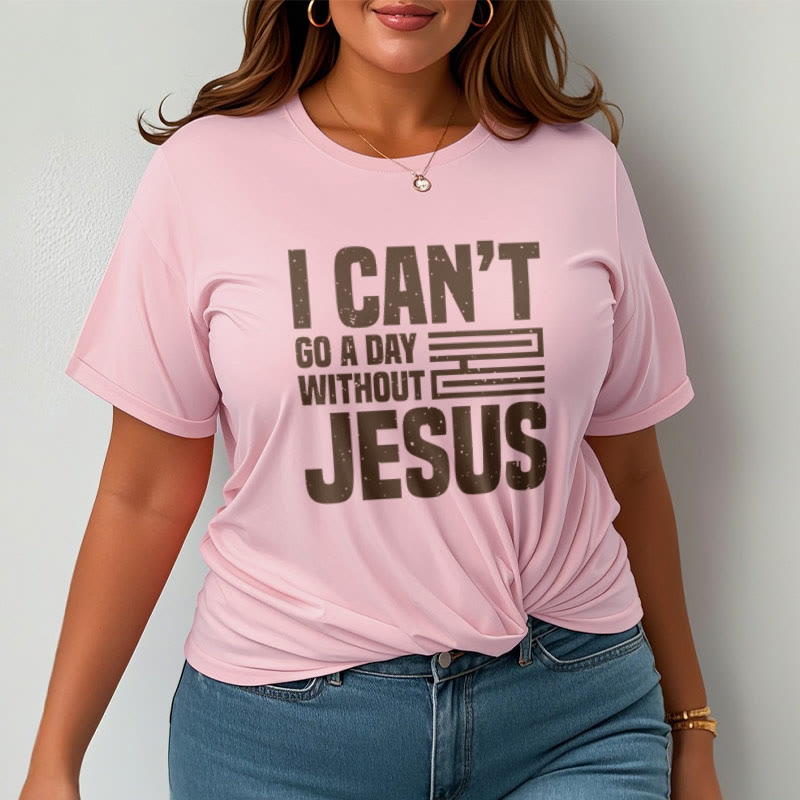 Christianartworkshop Quotation Style I Can't Go a Day Without Jesus Statement Short Sleeve T-shirt - image 15