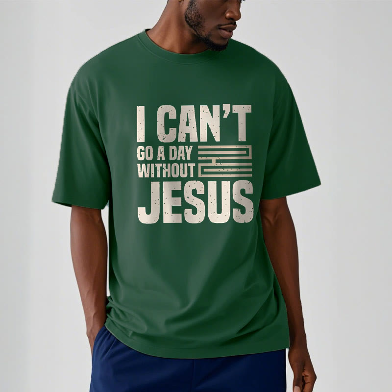 Christianartworkshop Quotation Style I Can't Go a Day Without Jesus Statement Short Sleeve T-shirt - image 11