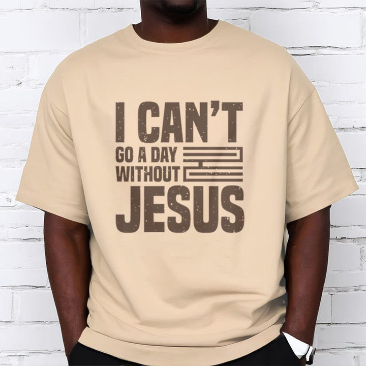 Christianartworkshop Quotation Style I Can't Go a Day Without Jesus Statement Short Sleeve T-shirt - image 8