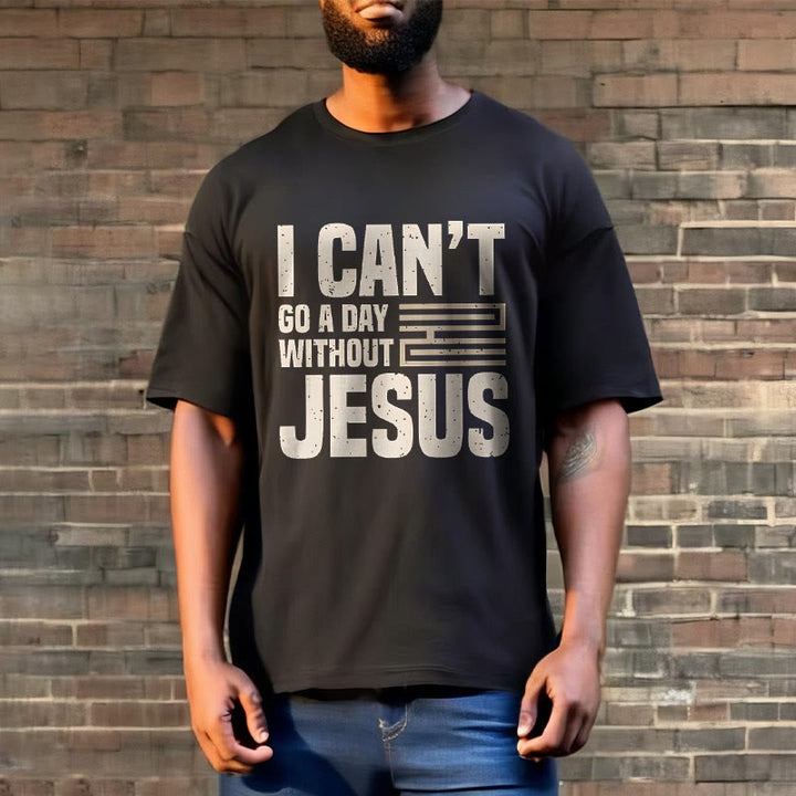 Christianartworkshop Quotation Style I Can't Go a Day Without Jesus Statement Short Sleeve T-shirt - image 4