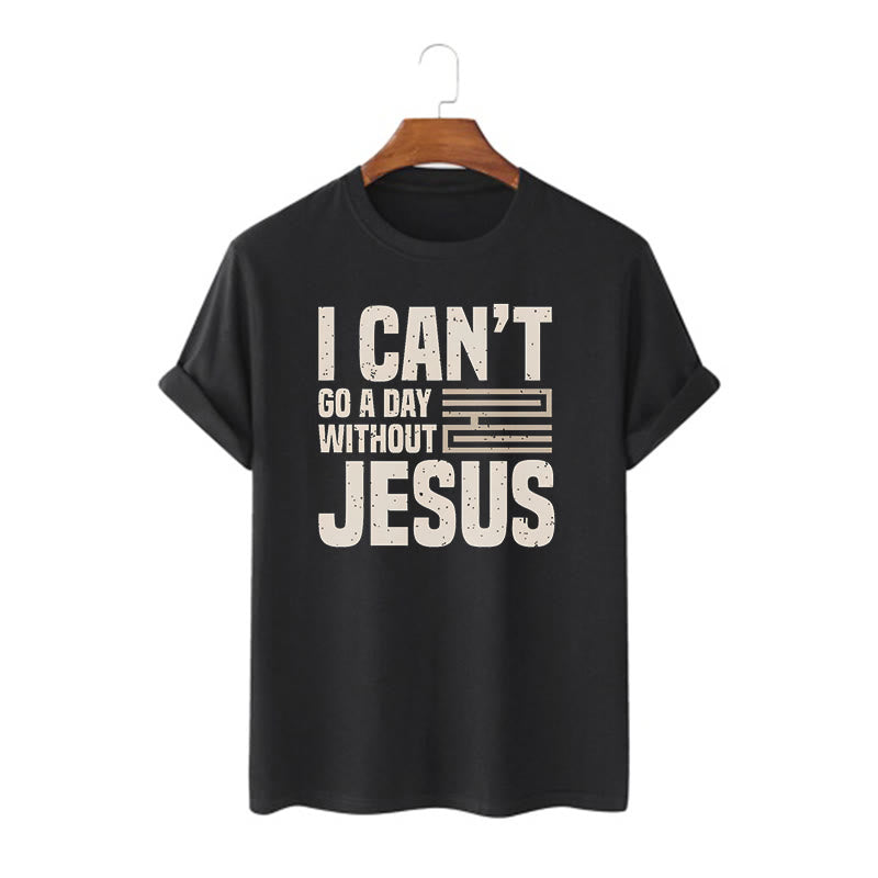 Christianartworkshop Quotation Style I Can't Go a Day Without Jesus Statement Short Sleeve T-shirt - Black - 2XL - image 0