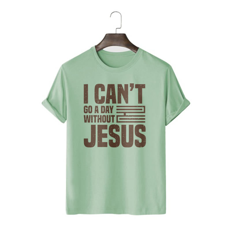 Christianartworkshop Quotation Style I Can't Go a Day Without Jesus Statement Short Sleeve T-shirt - Light Green - 2XL - image 12