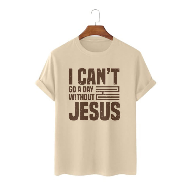 Christianartworkshop Quotation Style I Can't Go a Day Without Jesus Statement Short Sleeve T-shirt - Khaki - 2XL - image 7