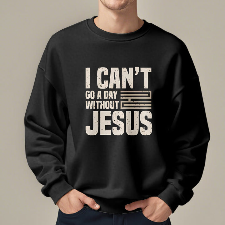 Classic Style I Can't Go A Day Without Jesus Fleece Lined Polyester Sweatshirt - image 8