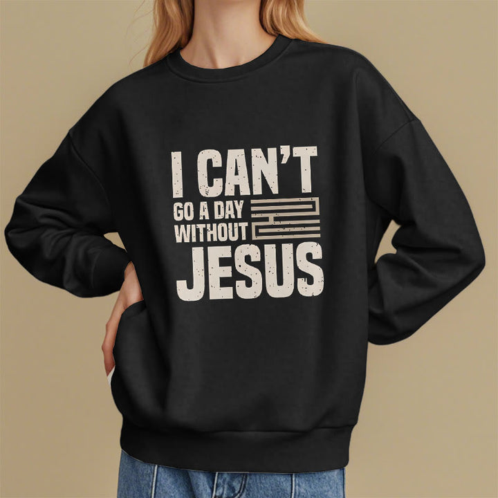 Classic Style I Can't Go A Day Without Jesus Fleece Lined Polyester Sweatshirt - image 7