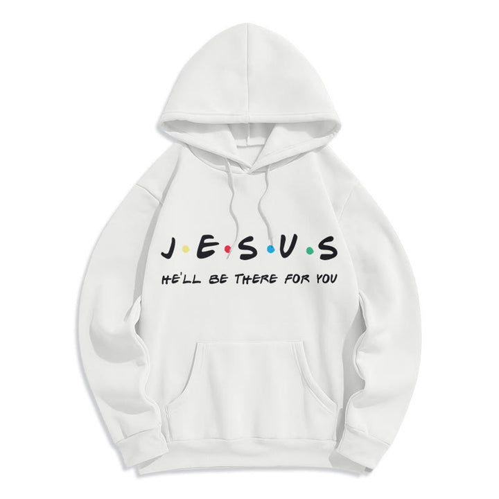 Modern Style Jesus He'll Be There For You Fleece Lined Polyester Hoodie