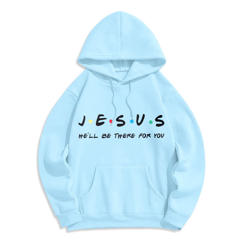 Modern Style Jesus He'll Be There For You Fleece Lined Polyester Hoodie
