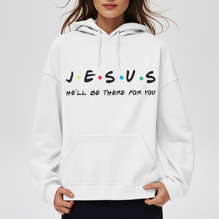 Modern Style Jesus He'll Be There For You Fleece Lined Polyester Hoodie