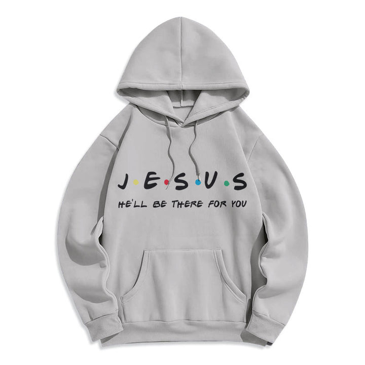Modern Style Jesus He'll Be There For You Fleece Lined Polyester Hoodie