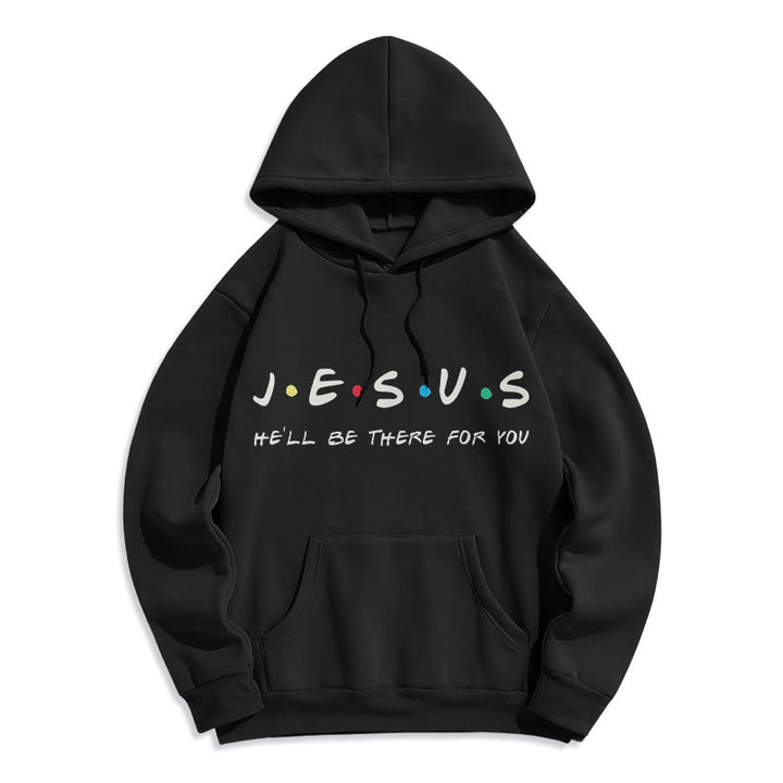 Modern Style Jesus He'll Be There For You Fleece Lined Polyester Hoodie