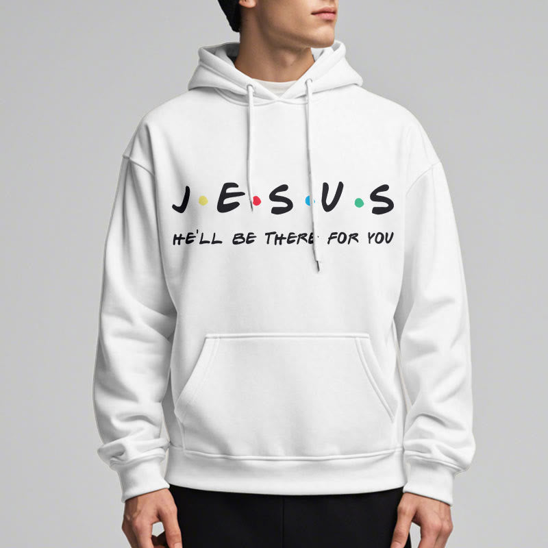 Modern Style Jesus He'll Be There For You Fleece Lined Polyester Hoodie