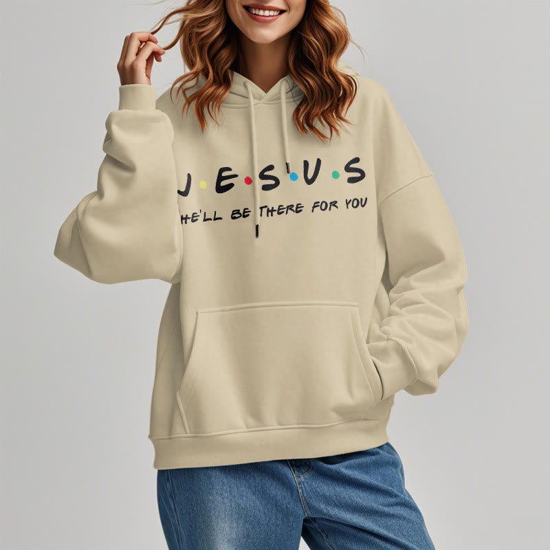 Modern Style Jesus He'll Be There For You Fleece Lined Polyester Hoodie