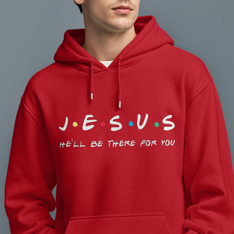 Modern Style Jesus He'll Be There For You Fleece Lined Polyester Hoodie