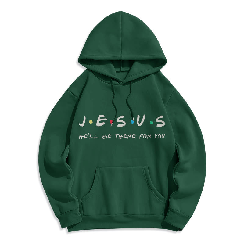 Modern Style Jesus He'll Be There For You Fleece Lined Polyester Hoodie