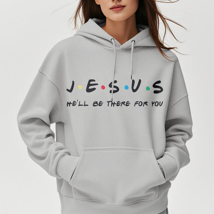 Modern Style Jesus He'll Be There For You Fleece Lined Polyester Hoodie