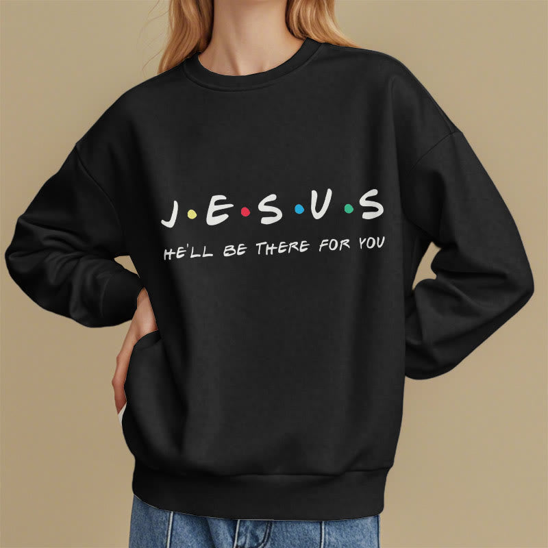 Modern Style Jesus He'll Be There For You Fleece Lined Polyester Sweatshirt - image 7