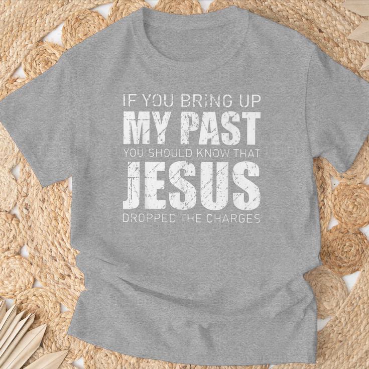 Christianartworkshop If You Bring Up My Past You Should Know Jesus Dropped Charge T-shirt - image 17