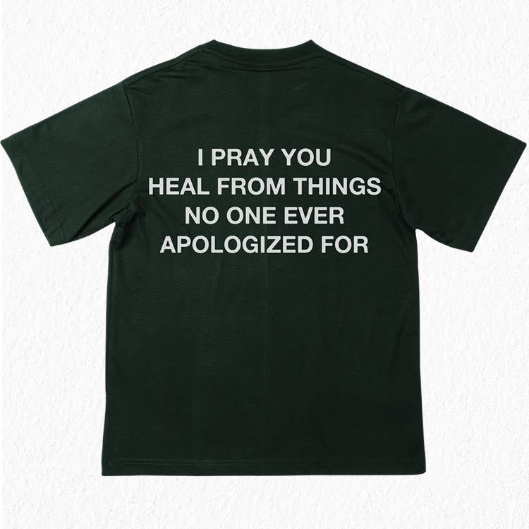 Christianartworkshop I Pray You Heal From Things No One Ever Apologized For T-Shirt - image 5