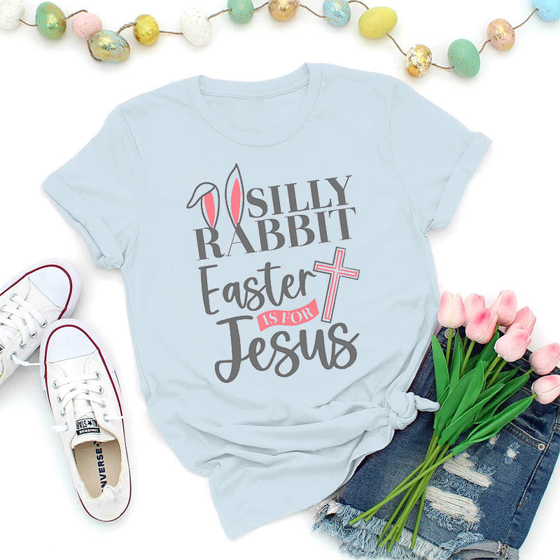 Christianartworkshop Silly Rabbit Easter Is For Jesus Shirt - Blue - 2XL - image 5
