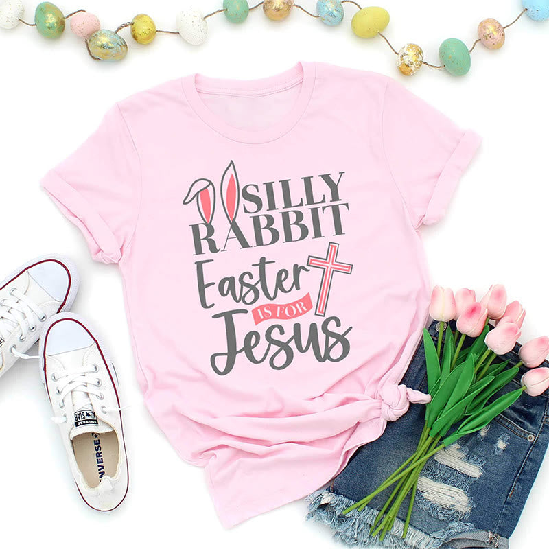 Christianartworkshop Silly Rabbit Easter Is For Jesus Shirt - Pink - 2XL - image 0