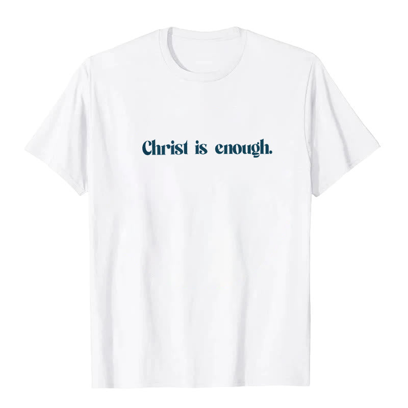Christianartworkshop Christ Is Enough T-Shirt - image 1