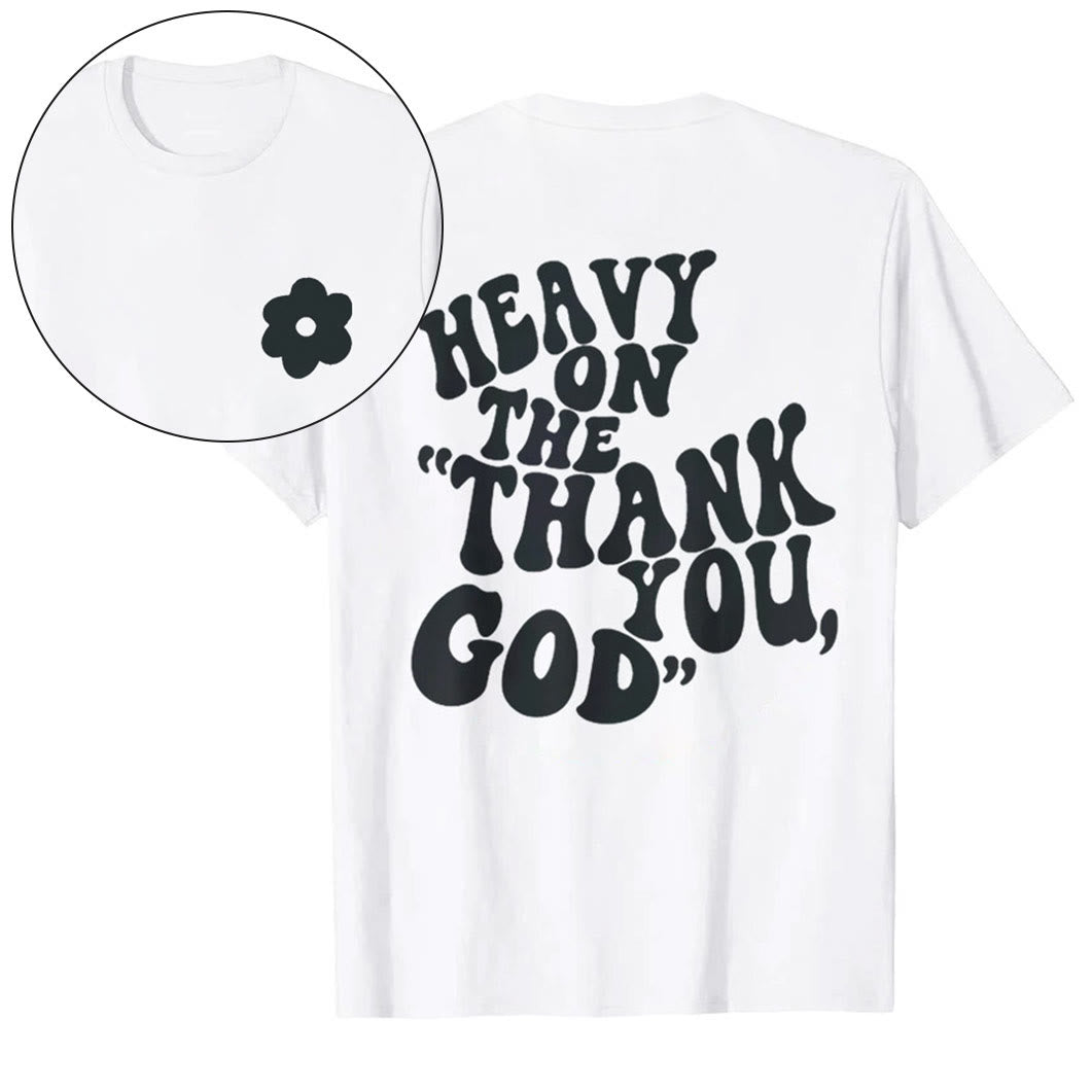 Christianartworkshop "HEAVY ON THE 'THANK YOU, GOD'" T-shirt - White - 2XL - image 0