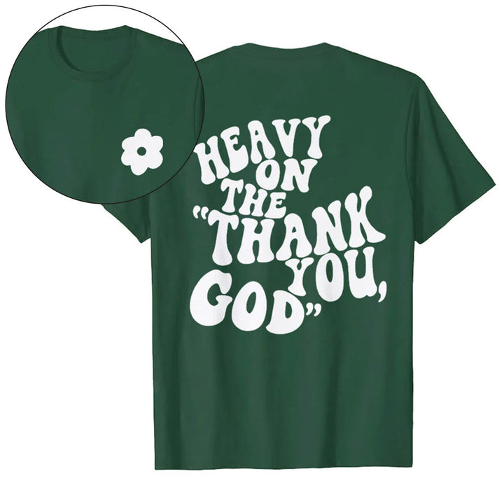 Christianartworkshop "HEAVY ON THE 'THANK YOU, GOD'" T-shirt - Dark Green - 2XL - image 18