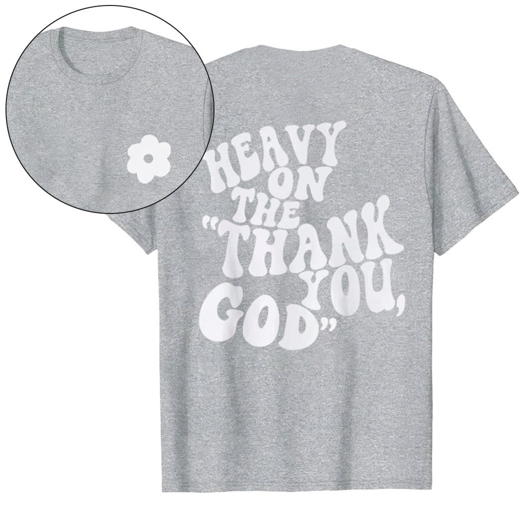 Christianartworkshop "HEAVY ON THE 'THANK YOU, GOD'" T-shirt - Grey - 2XL - image 24