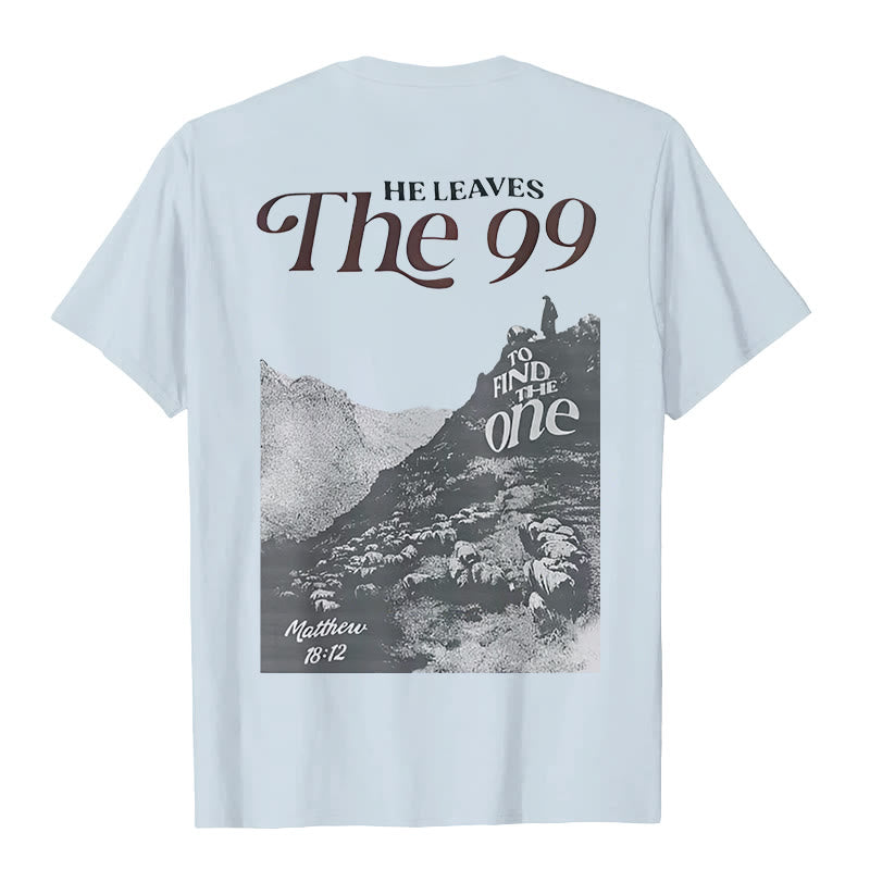 Christianartworkshop He Leaves the 99 to Find the One T-shirt - image 16