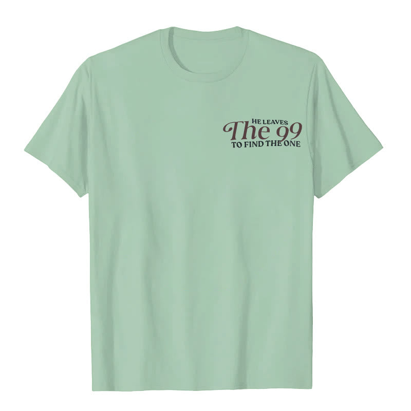 Christianartworkshop He Leaves the 99 to Find the One T-shirt - image 27