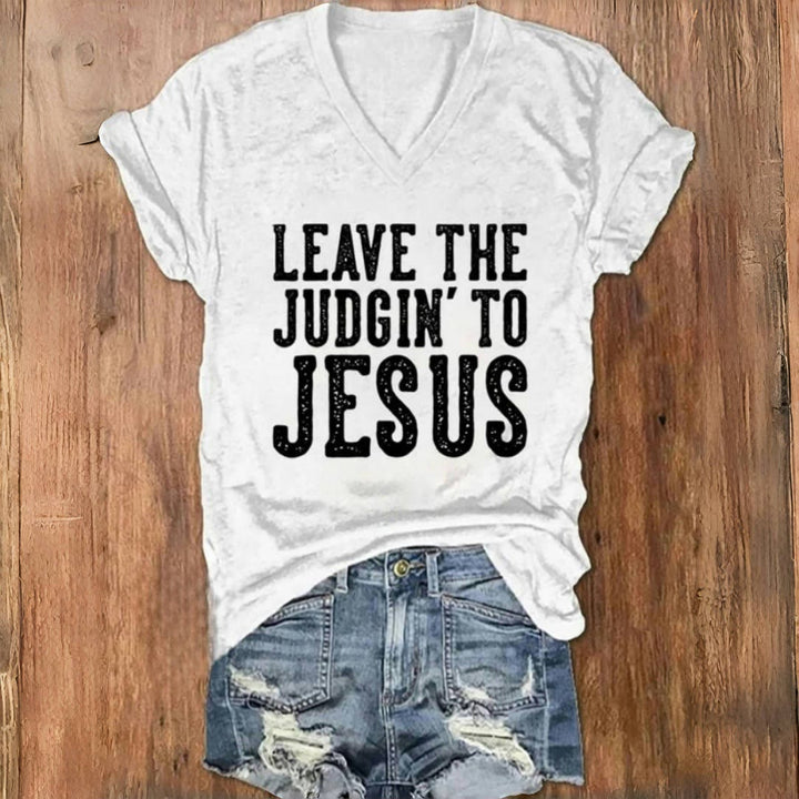 Christianartworkshop Leave The Judgin To Jesus Print V-Neck T-shirt