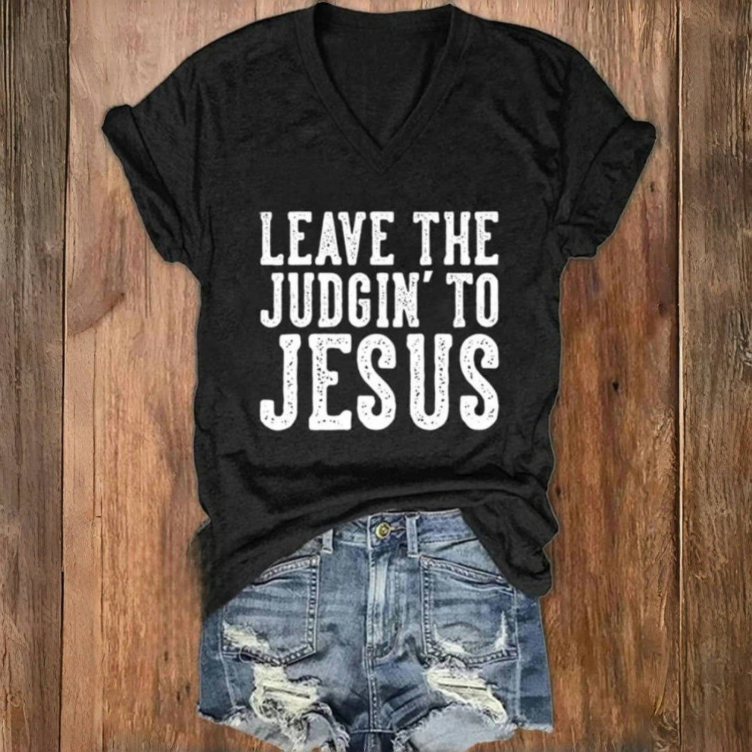 Christianartworkshop Leave The Judgin To Jesus Print V-Neck T-shirt