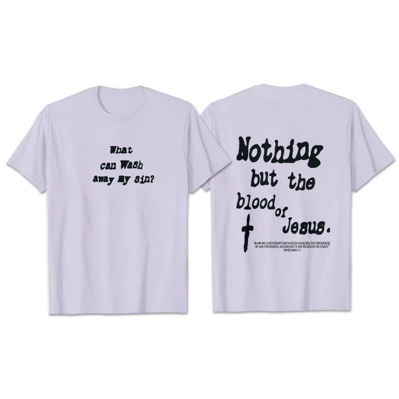 Christianartworkshop Nothing But Blood Of Jesus Cotton T-Shirt