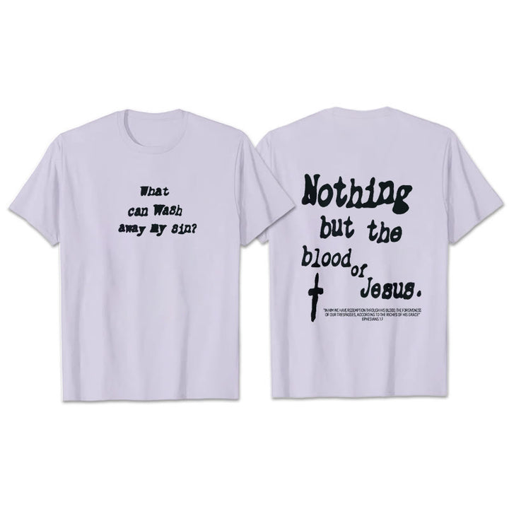 Christianartworkshop Nothing But Blood Of Jesus Cotton T-Shirt