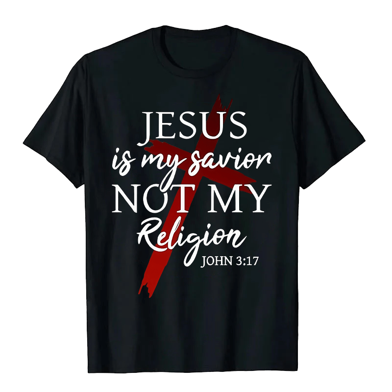 Christianartworkshop Jesus Is My Savior Not My Religion God Faith Cross Unisex T-shirt - Black - 2XL - image 0