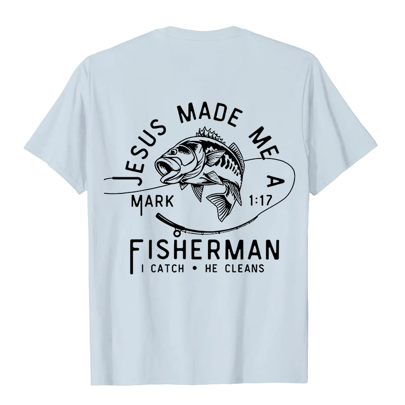 Christianartworkshop Jesus Made Me A Fisherman Mark 1:17 Unisex T-shirt - image 0