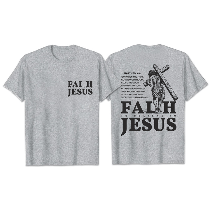 Christianartworkshop Faith Is Believe In Jesus with Matthew 6:6 Unisex T-shirt - Grey - 2XL - image 12