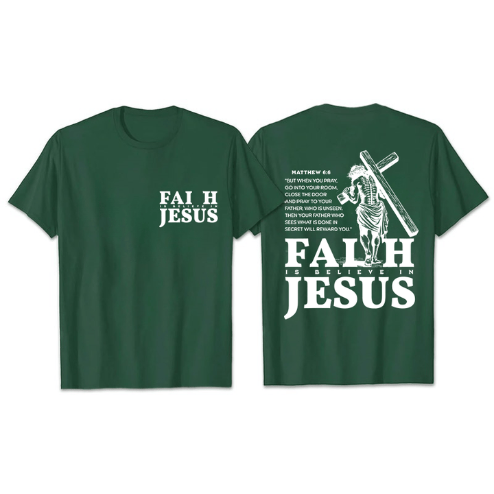 Christianartworkshop Faith Is Believe In Jesus with Matthew 6:6 Unisex T-shirt - Dark Green - 2XL - image 9
