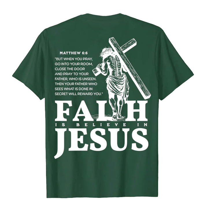 Christianartworkshop Faith Is Believe In Jesus with Matthew 6:6 Unisex T-shirt - image 7
