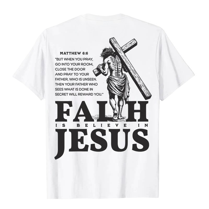 Christianartworkshop Faith Is Believe In Jesus with Matthew 6:6 Unisex T-shirt - image 4
