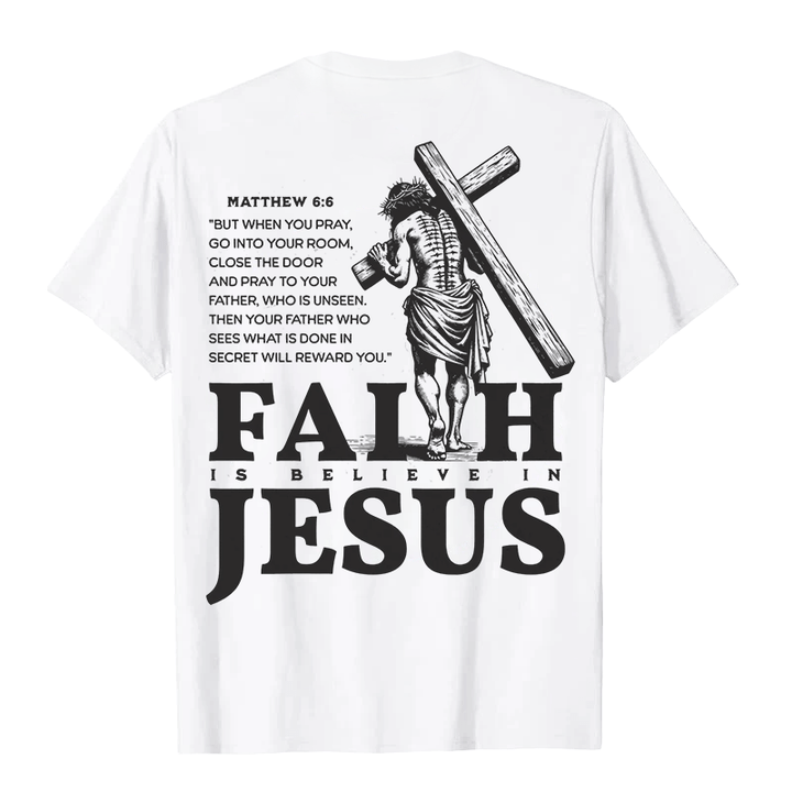 Christianartworkshop Faith Is Believe In Jesus with Matthew 6:6 Unisex T-shirt - image 4
